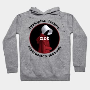 Dystopian Fiction NOT Instruction Manual Hoodie